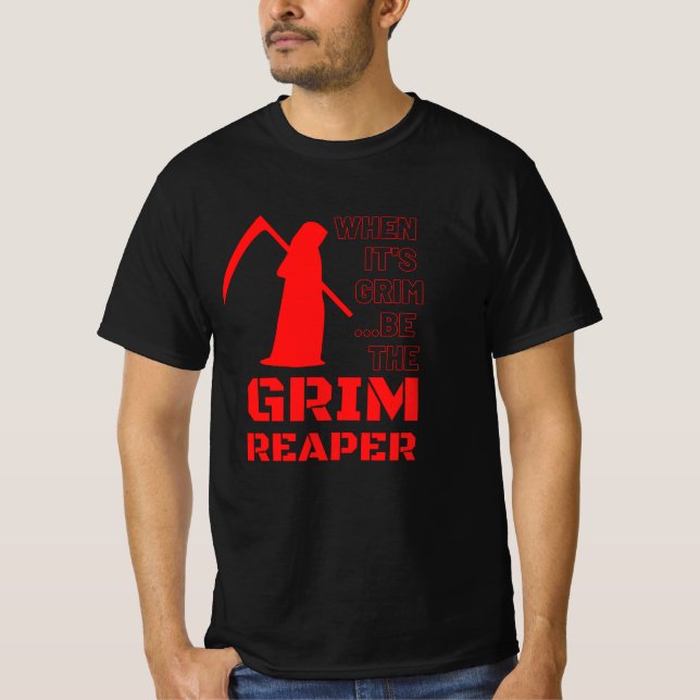 Camiseta Quando for Grim, seja o Ceifador (Frente)