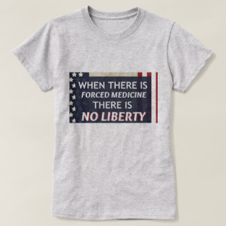 Camiseta Quando há uma medicina forçada não há nenhuma
