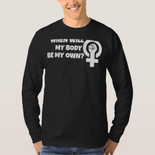 Camiseta Quando meu corpo será meu próprio protagonista do 