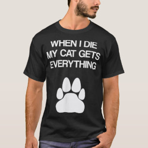 Camiseta Quando Morro Meu Gato Fica Com Tudo - Pentes De Ga