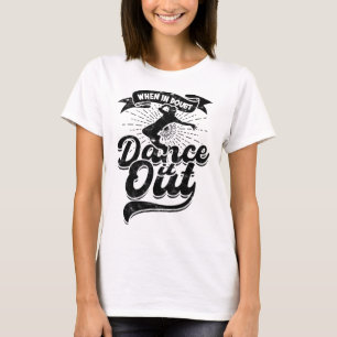 Camiseta quando na dúvida dançamos - dança moderna