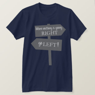 Camiseta Quando Nada Está Dando Certo