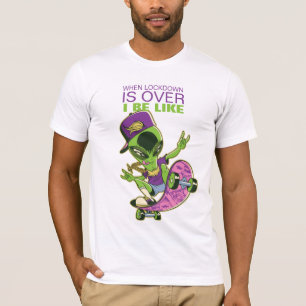 Camiseta Quando O Bloqueio Terminar - Alienígena Engraçad