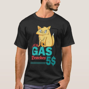 Camiseta Quando O Gás Atinge 5 Preços De Gás Gato Gastos