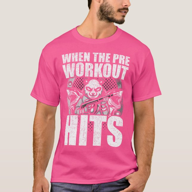 Camiseta Quando O Pré-Workout Atinge O Elevador De Peso Da  (Frente)