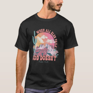 Camiseta Quando o resto falha Deus não faz moda pela fé