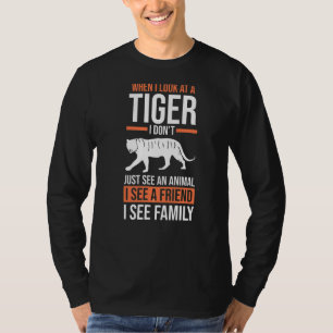 Camiseta Quando Olho Para O Meu Tigre