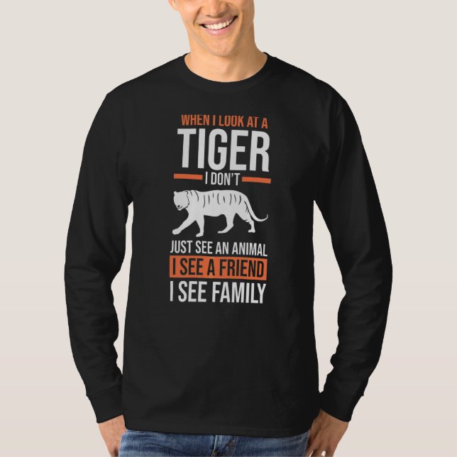 Camiseta Quando Olho Para O Meu Tigre (Frente)