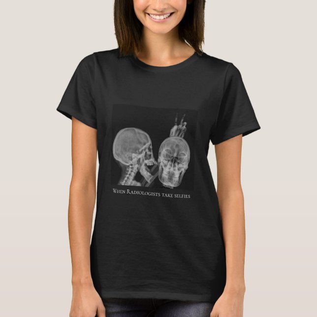 Camiseta Quando os radiologistas fazem seleções (Frente)
