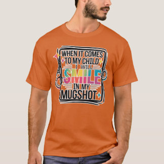 Camiseta Quando se trata do meu filho, eu sorrio na minha f
