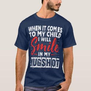 Camiseta Quando se trata do meu filho, vou sorrir na minha