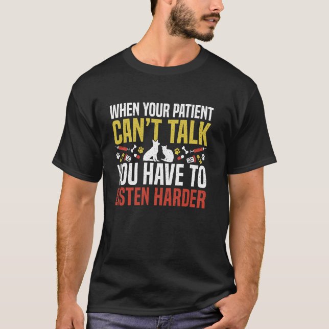 Camiseta Quando seu paciente não pode falar Vet Tech Veteri (Frente)