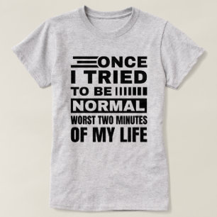 Camiseta Quando Tentei Ser Normal Citação Sarcástica Engr