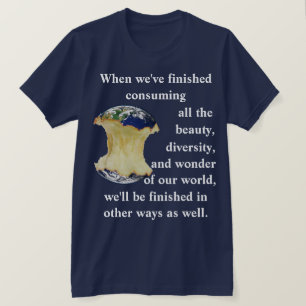 Camiseta Quando terminarmos de consumir nosso mundo de T-Sh