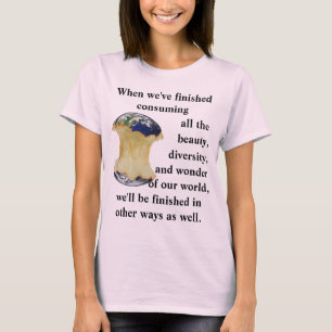 Camiseta Quando terminarmos de consumir nosso mundo de T-Sh