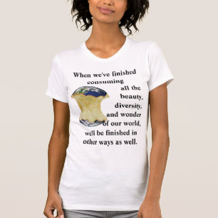 Camiseta Quando terminarmos de consumir nosso mundo de T-Sh