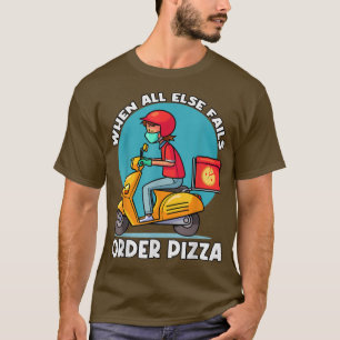 Camiseta Quando Todos Os Outros Falham, Peça Pizza 35365893