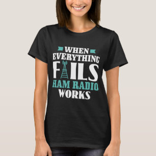 Camiseta Quando tudo falha o rádio do ham funciona o rádio