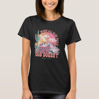 Camiseta Quando Tudo o Mais Falha Deus Não Se Ajusta para a