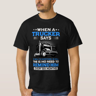 CAMISETA QUANDO UM CAMINHEIRO DIZ QUE IRÁ CONSERTAR ALGO,
