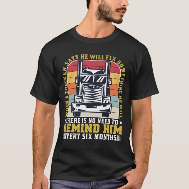 Camiseta Quando Um Caminhoneiro Diz Que Um Motorista De Cam (Frente)