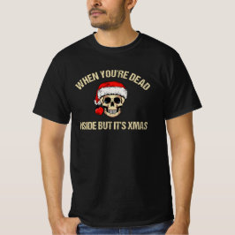 Camiseta Quando você é morto, mas é natal