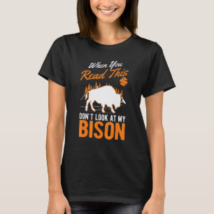 Camiseta Quando você lê isso, não olhe para o meu Bison Buf