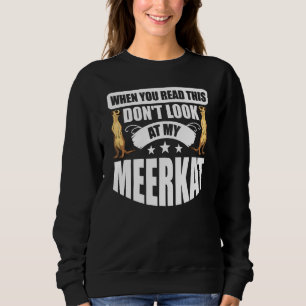 Camiseta Quando você lê isso, não olhe para o meu Meerkat