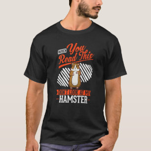 Camiseta Quando você lê isto Não olhe para o meu Hamster