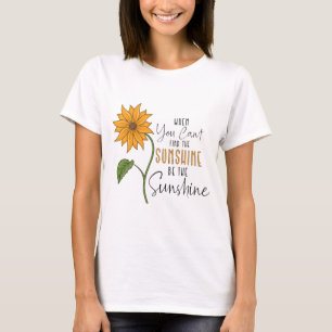 Camiseta Quando você não conseguir encontrar o brilho do so