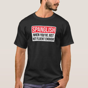 Camiseta Quando você não é fluente o suficiente!