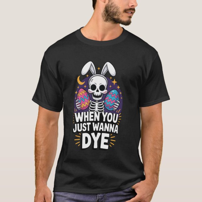 Camiseta Quando Você Só Quer Morrer de Páscoa (Frente)