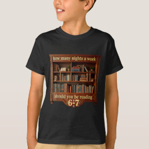 Camiseta Quantas Noites Por Semana Devem Ser Lendo 6 7 Meme