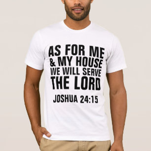 CAMISETA QUANTO A MIM E À MINHA CASA, SERVIREMOS AS CAMISET