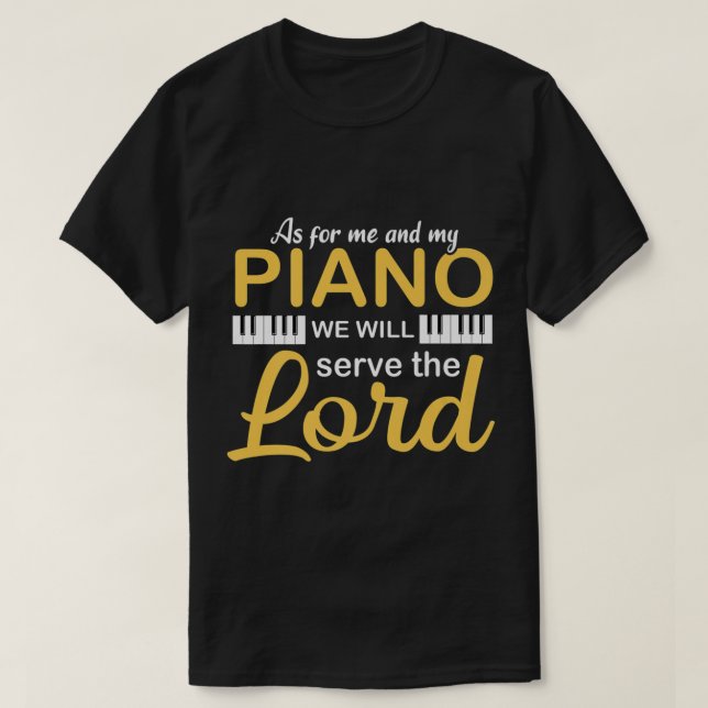 Camiseta Quanto a mim e ao meu Piano Seremos o Senhor Pian (Frente do Design)
