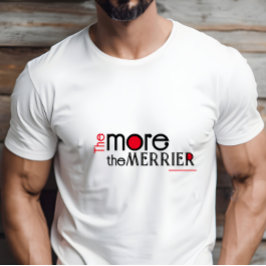 Camiseta Quanto mais a citação de engomamento de merrier T-