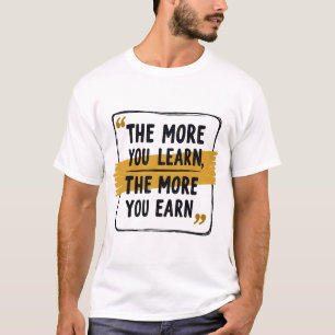 Camiseta Quanto Mais Aprende, Mais Ganha - Motivação