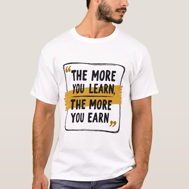 Camiseta Quanto Mais Aprende, Mais Ganha - Motivação (Frente)
