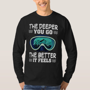 Camiseta Quanto Mais Fundo Você Vai Melhor Sente Mergulho