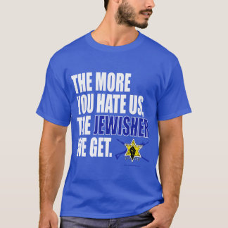 Camiseta "Quanto mais nos odeia, mais judeu ganhamos"