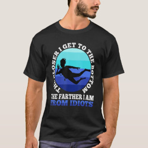 Camiseta Quanto Mais Perto Eu Chego Para O Fundo Mais Longe