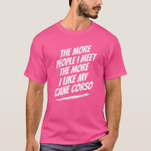 Camiseta Quanto Mais Pessoas Encontro Cane Corso Engraçado 