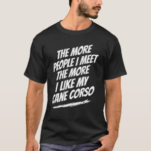 Camiseta Quanto Mais Pessoas Encontro Cane Corso Engraçado