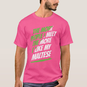 Camiseta Quanto Mais Pessoas Encontro O Cachorro Engraçado