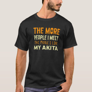Camiseta Quanto Mais Pessoas Encontro O Cão 1 Akita Inu