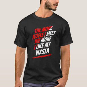 Camiseta Quanto Mais Pessoas Encontro Vizsla Engraçada Cach