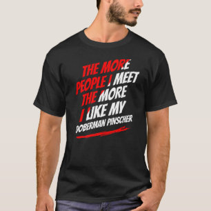 Camiseta Quanto Mais Pessoas Eu Conheço Doberman Pinscher  