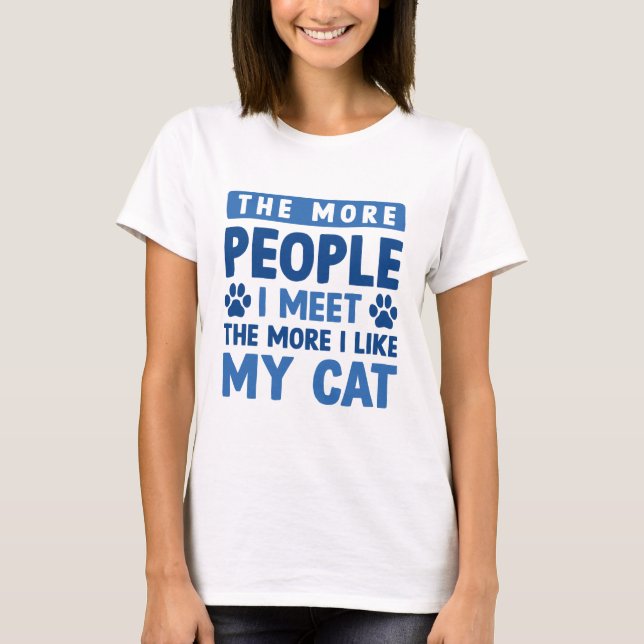 Camiseta Quanto Mais Pessoas Eu Encontro (Frente)