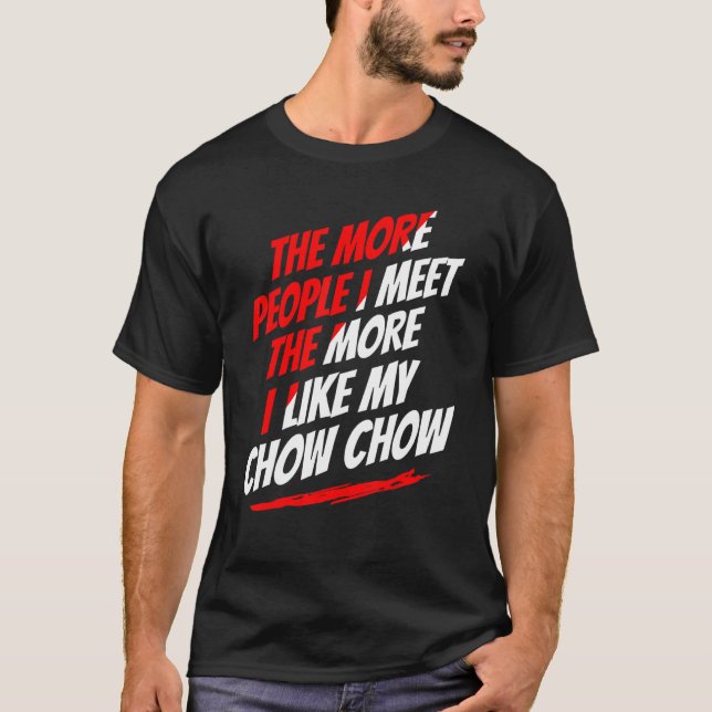 Camiseta Quanto Mais Pessoas Eu Encontro Chow Chow Engraçad (Frente)