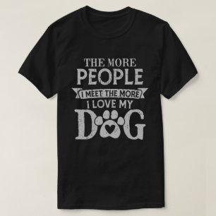 Camiseta Quanto Mais Pessoas Eu Encontro Mais Eu Amo Meu Ca
